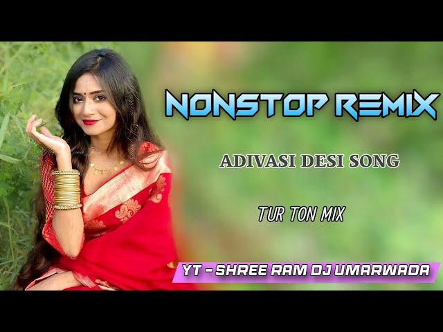 NONSTOP ADIVASI SONG REMIX - SHREE RAM DJ UMARWADA ||