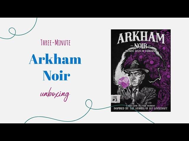 Arkham Noir 3 - 3-Minute Unboxing