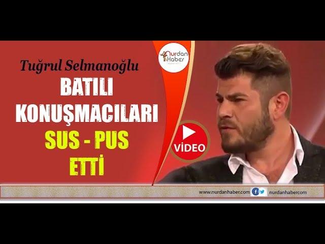 Tuğrul Selmanoğlu, Avrupa'nın ikiyüzlülüğünü suratlarına vurdu