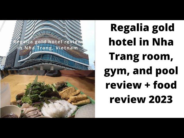 Regalia Gold hotel room gym pool in Nha Trang review & bun dau mymy restaurant food experience 2023