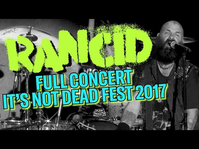 RANCID LIVE - FULL CONCERT AT IT'S NOT DEAD FESTIVAL, 2017