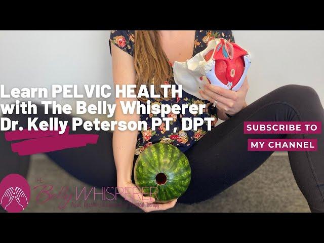 Pelvic Health Recorded LIVE by The Belly Whisperer Dr. Kelly Peterson PT, DPT