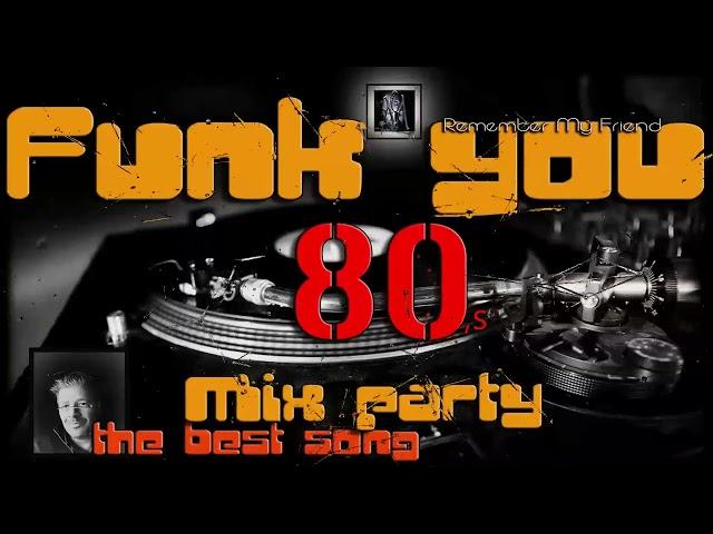 Funky Party Mix  (the best song)     session 1