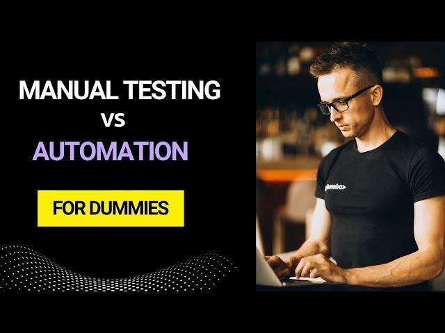 Manual testing  vs Automation testing for beginners