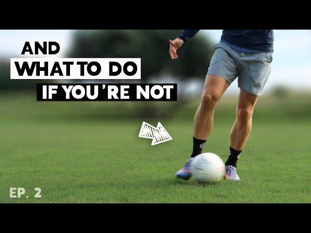 7 SIGNS You're A GOOD Footballer (Ep. 2)