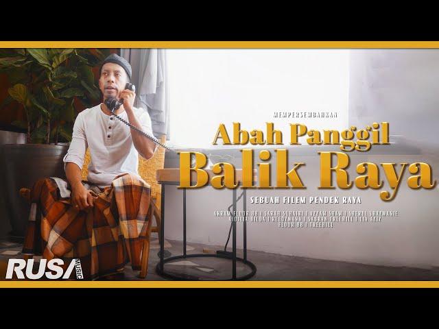 ABAH PANGGIL BALIK RAYA | Filem Pendek Raya RUSA 2021