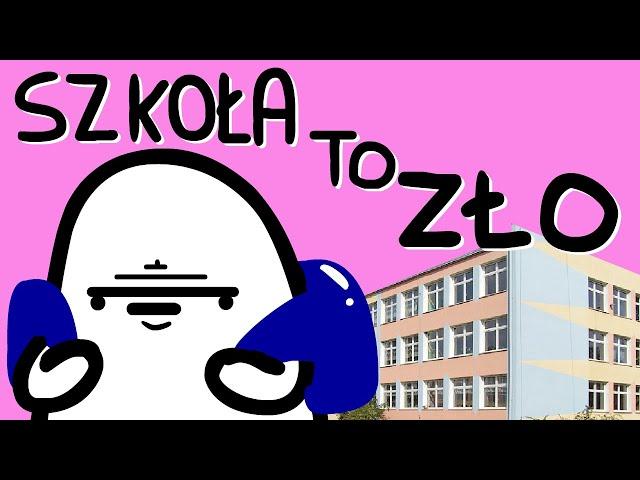 SZKOŁA TO ZŁO