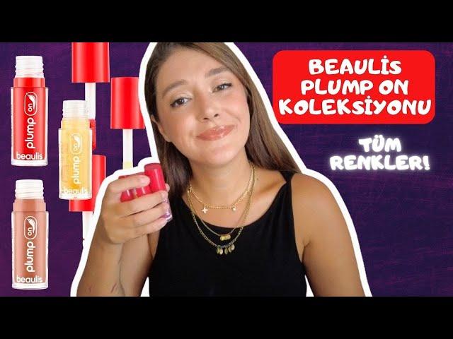  BEAULİS PLUMP ON RUJ KOLEKSİYONU  Bütün koleksiyonu denedim | İzlemeden Almayın! #beaulis