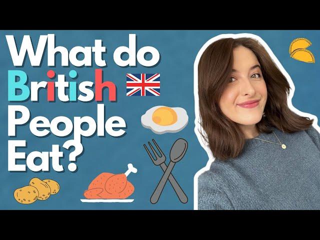 Common British Foods We Actually Eat!