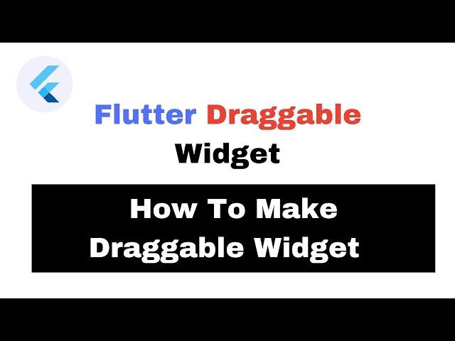 Flutter Draggable Widget