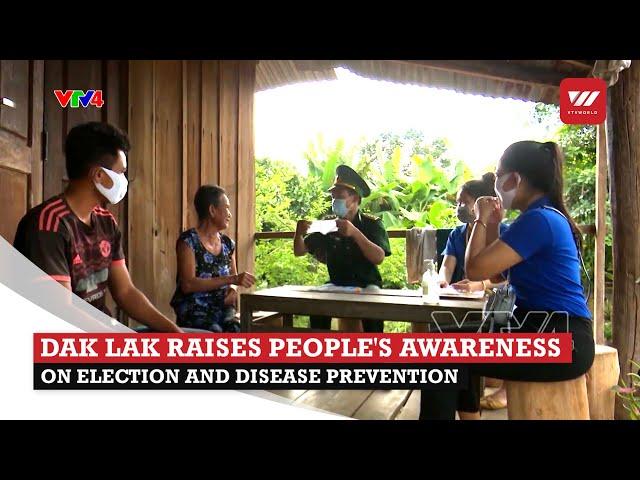 Dak Lak raises people's awareness on election and disease prevention | VTV World