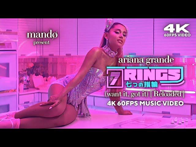 [4K60FPS] Ariana Grande - 7 rings (want it, got it) [Reloaded] [Official Video]