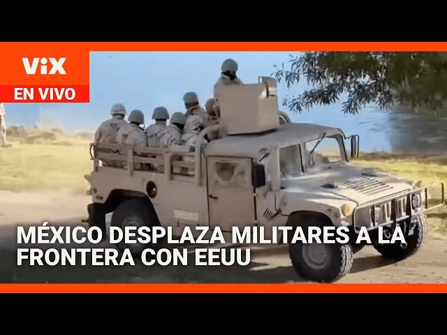 Fuerzas militares mexicanas hacen presencia en la frontera para impedir el paso de migrantes a EEUU