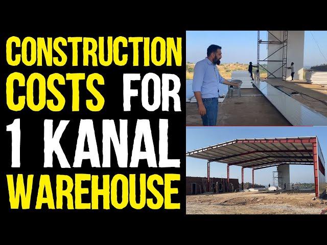 Overview of Construction Costs for a 1 Kanal Warehouse in Pakistan 2023 | Azad Chaiwala