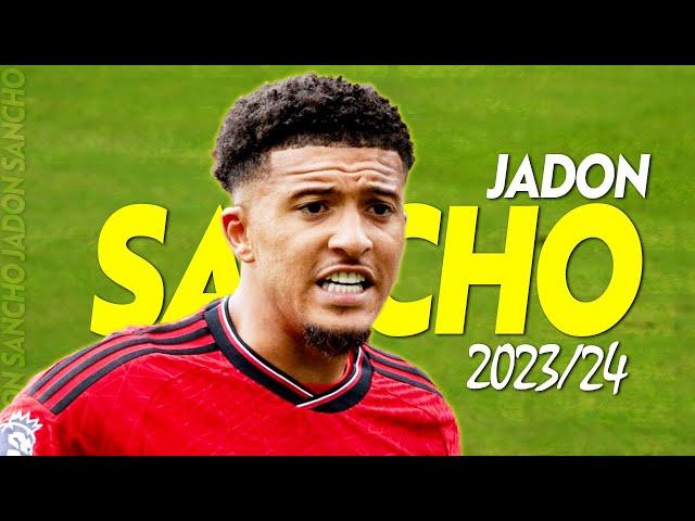 Jadon Sancho 2023/24  Best Skills & Goals