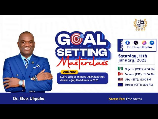 Goal Setting Masterclass with Dr. Elvis UKPAKA