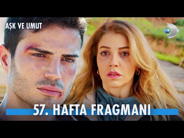 Aşk ve Umut 57. Hafta Fragmanı @kanald