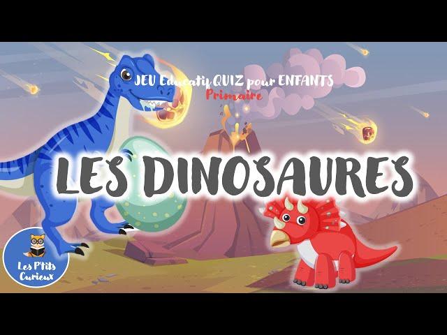 LES DINOSAURES  Jeu Quiz éducatif en français  Pour enfants en primaire 4-8 ans