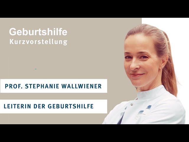 Geburtshilfe UKHD - Kurzvorstellung Prof. Dr. Stephanie Wallwiener