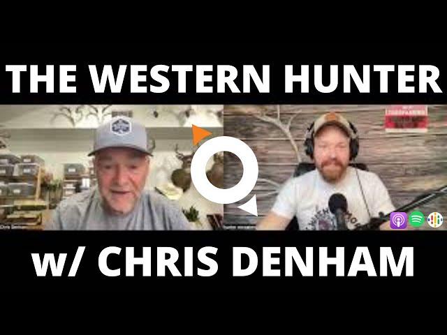 THE WESTERN HUNTER w/ CHRIS DENHAM