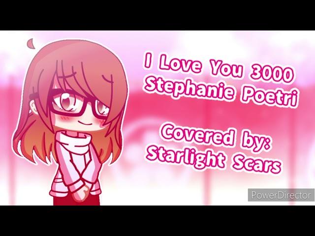 I Love You 3000 by Stephanie Poetri / Covered by: Starlight Scars