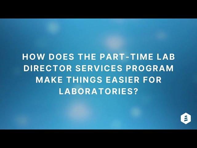 How Does Our Part-Time Lab Director Services Program Make Things Easier For Labs?