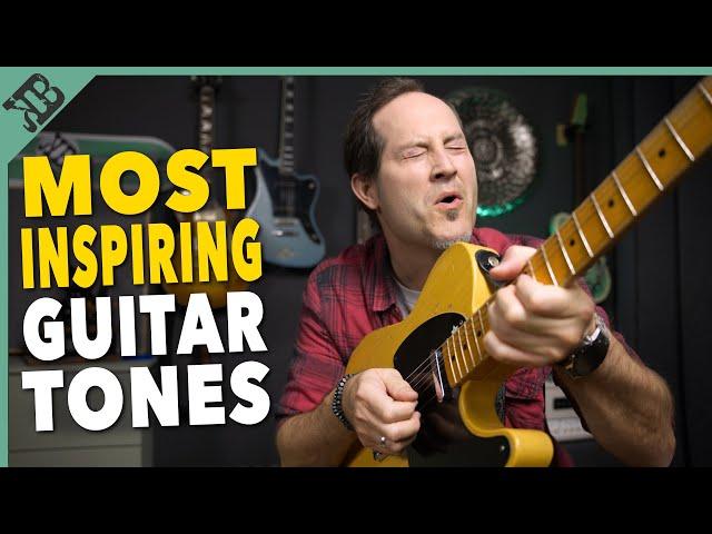 5 Most Inspiring Guitar Tones | These make me want to play more!