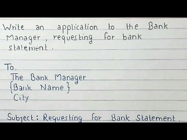 Write an application to the Bank Manager requesting him for Bank statement