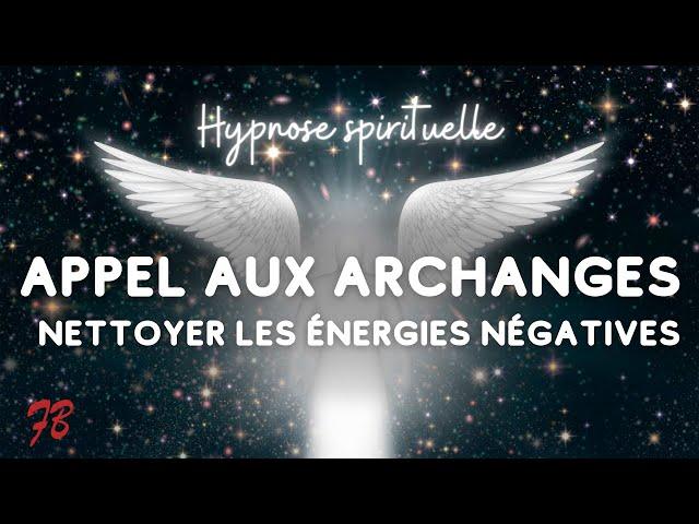 Appel aux archanges : nettoyer les énergies négatives