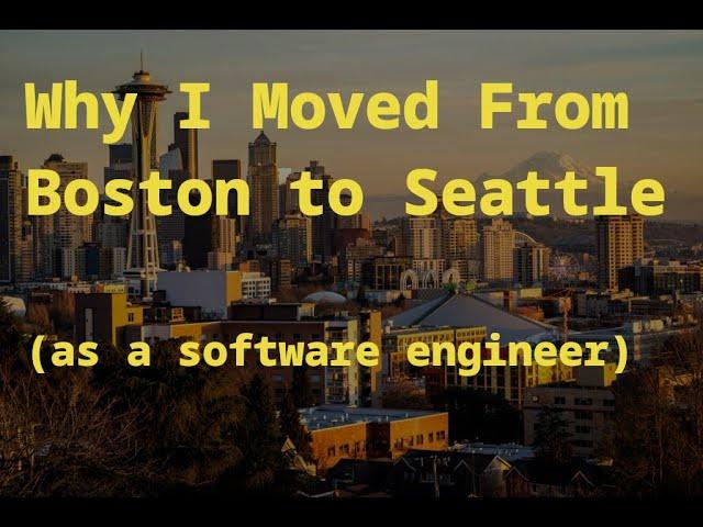 Why I Moved From Boston to Seattle (as a software engineer)