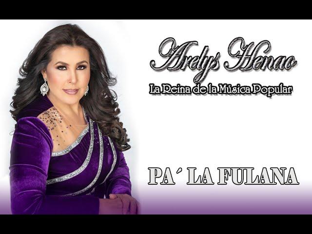 PA LA FULANA - ARELYS HENAO - (Video Oficial)