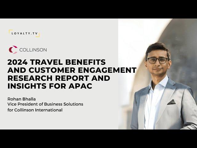 APAC Consumer Insights:Collinson International’s 2024 Travel Benefits and Customer Engagement Report