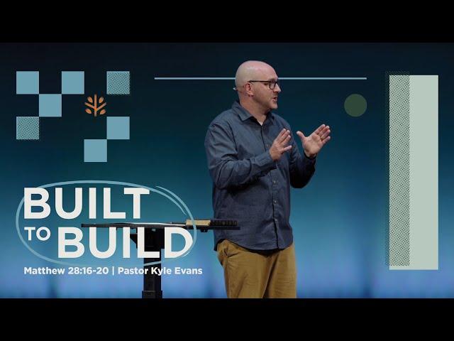 Matthew 28:16-20 | Built to Build | Crossroads Bible Church Bellevue