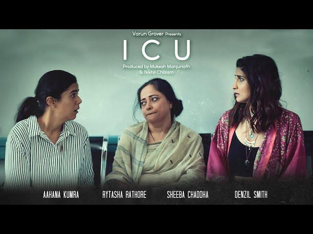 ICU | Short Film | Sheeba | Aahana | Rytasha | Denzil | Nikhil | Mukesh