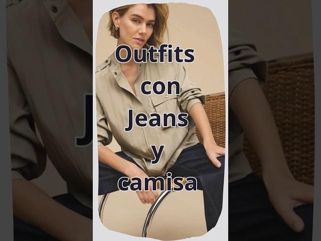 Outfits con Jeans y camisa para mujer - MUY TRENDY