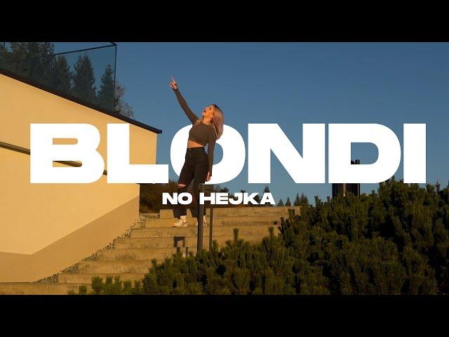 Blondi - "NO HEJKA" (prod. Klein Beats)