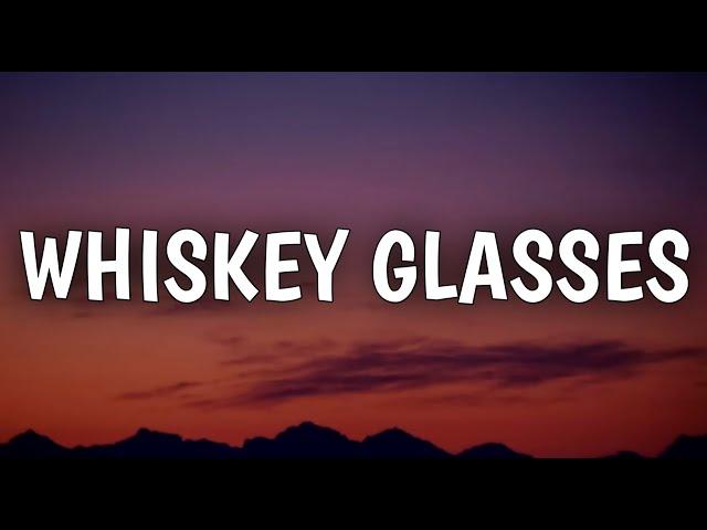 Morgan Wallen - Whiskey Glasses (Lyrics)