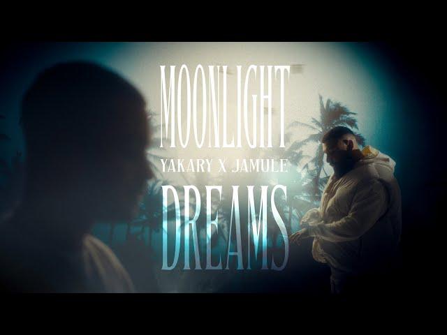 YAKARY FEAT. JAMULE- MOONLIGHT DREAMS (Official Video)