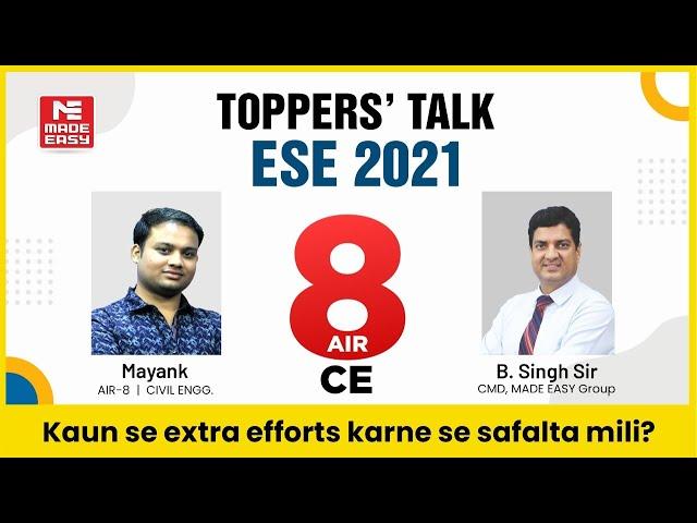 ESE/IES 2021| Toppers' Talk | Civil Engg. | Mayank | AIR-8 | With B. Singh Sir (Ex. IES) | MADE EASY