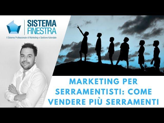 Marketing per Serramentisti: Come vendere più serramenti?