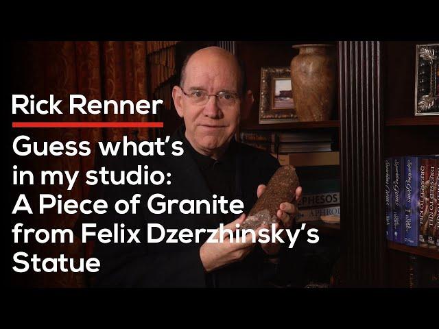 Why I have a piece of granite from Felix Dzerzhinsky's Statue — Rick Renner