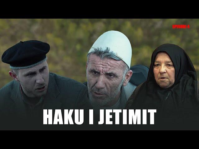 Tregime Popullore - Haku i Jetimit - Episodi 4 (Nëna verbohet)