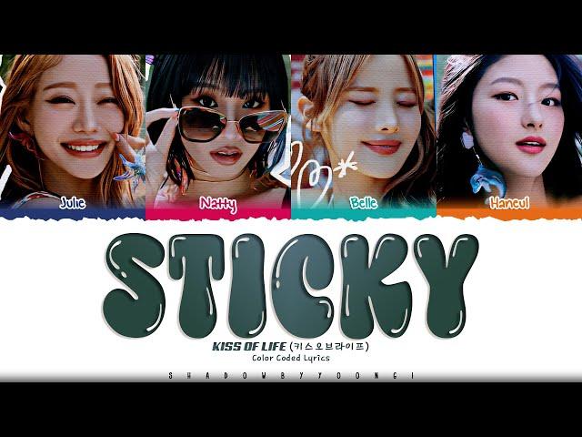 KISS OF LIFE 'Sticky' Lyrics (키스 오브 라이프 Sticky 가사) [Color Coded_Eng] | ShadowByYoongi