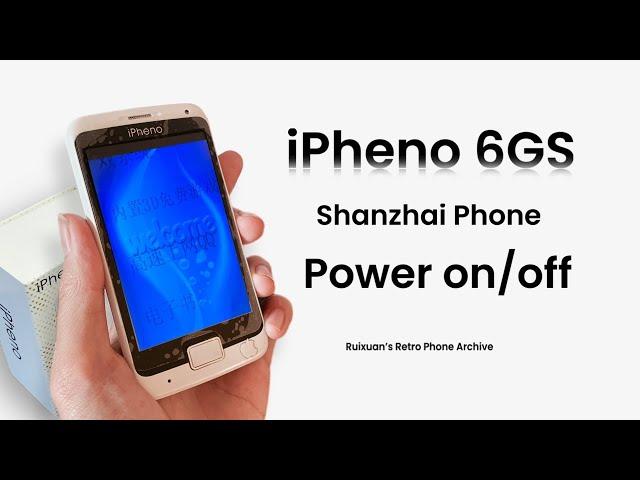 iPheno 6GS (Shanzhai Phone) - Power On/Off - “Default” Animation