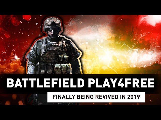Battlefield Play4Free: Finally Being Revived In 2019!