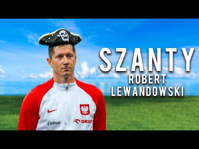 ROBERT LEWANDOWSKI ALE TO SZANTY | EURO 2024