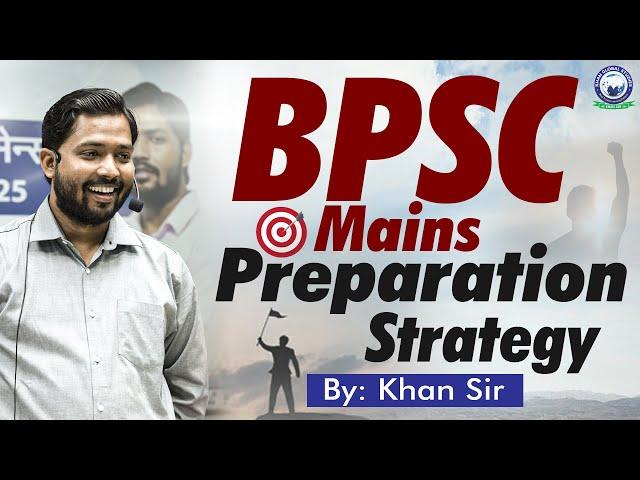 BPSC || How to Prepare for BPSC Mains? || By Khan Sir
