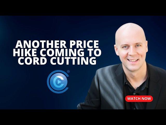 Another Price Hike Coming to Cord Cutting