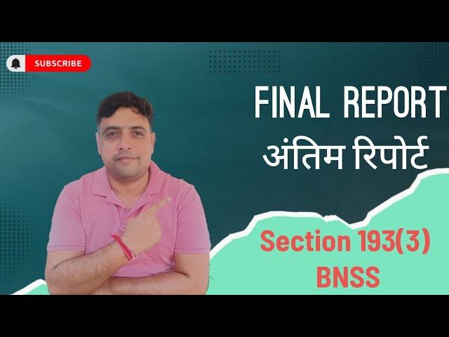 Section 193 BNSS/ 173 Cr.PC/ Charge sheet/ Final Report/ पुलिस चलान