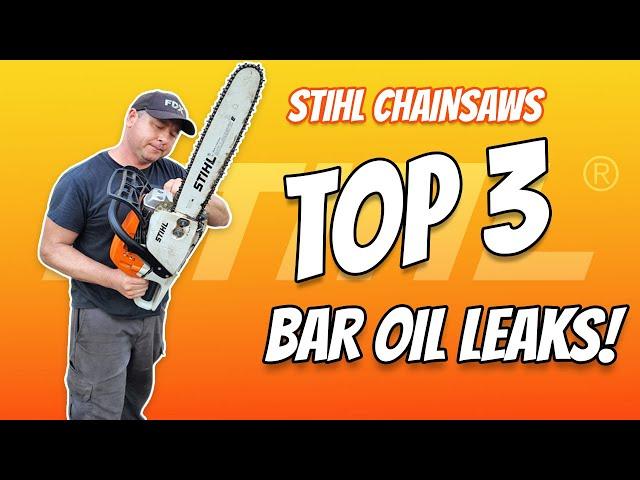 TOP 3 Reasons Why STIHL Chainsaws Leak Bar Oil!